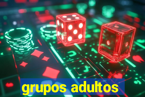 grupos adultos